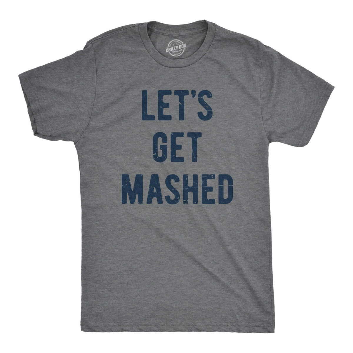 Lets Get Mashed Men&#39;s Tshirt  -  Crazy Dog T-Shirts
