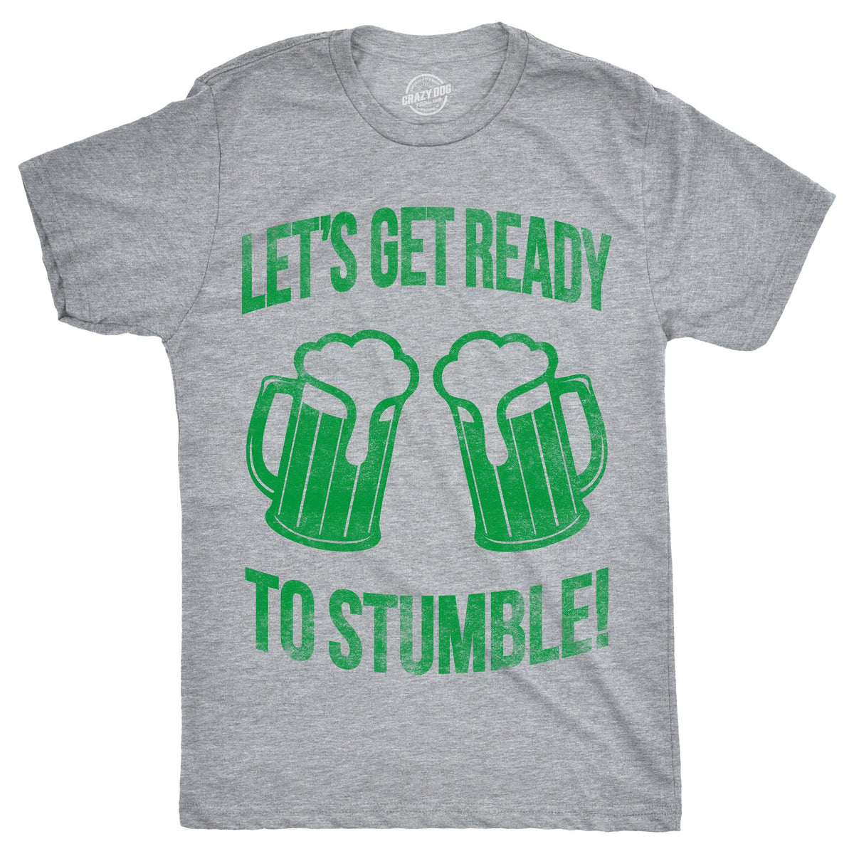 Lets Get Ready To Stumble Men&#39;s Tshirt  -  Crazy Dog T-Shirts