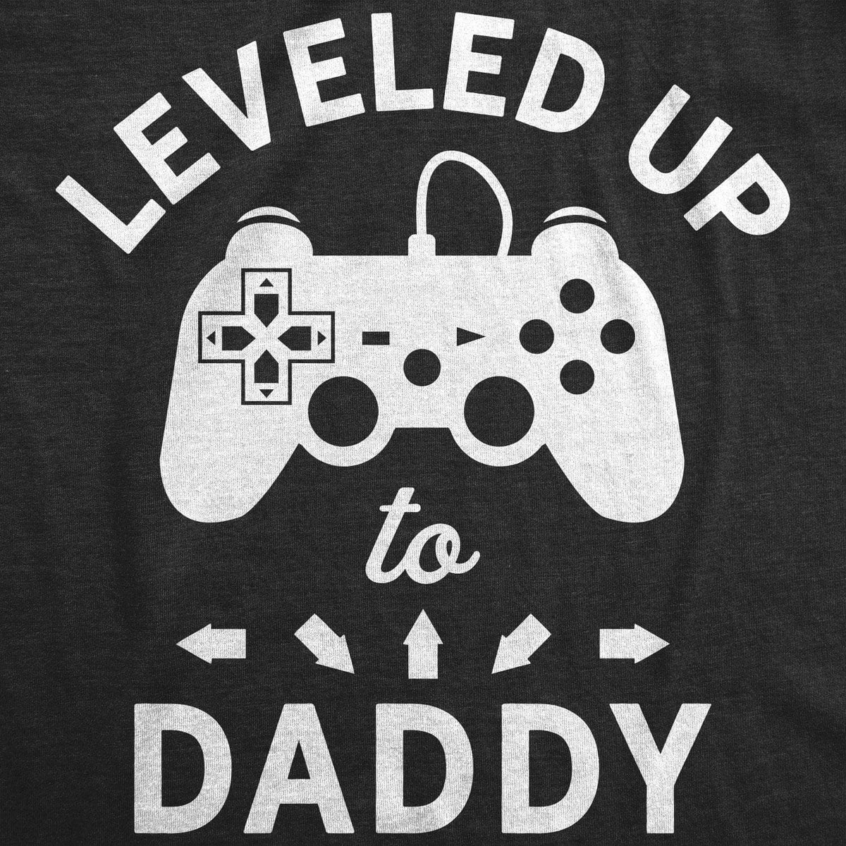 Leveled Up To Daddy Men&#39;s Tshirt  -  Crazy Dog T-Shirts