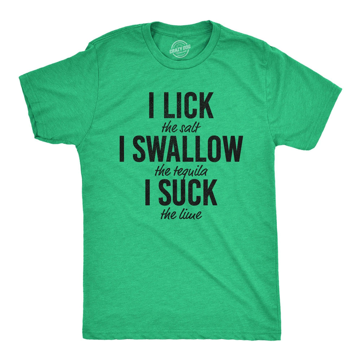 Lick Swallow Suck Tequila Men&#39;s Tshirt  -  Crazy Dog T-Shirts