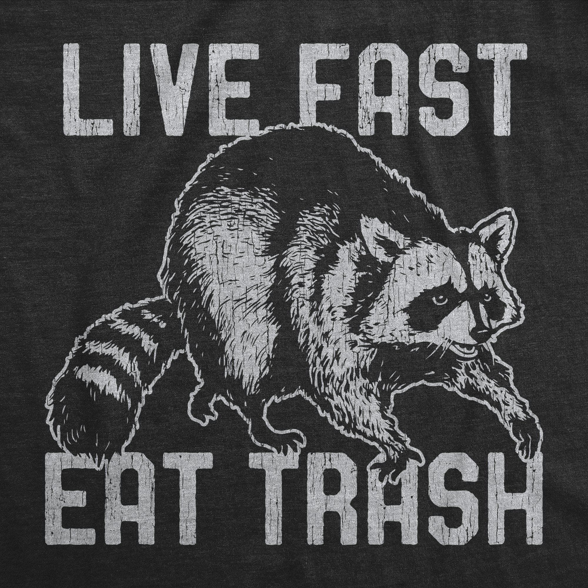 Live Fast Eat Trash Men's Tshirt - Crazy Dog T-Shirts