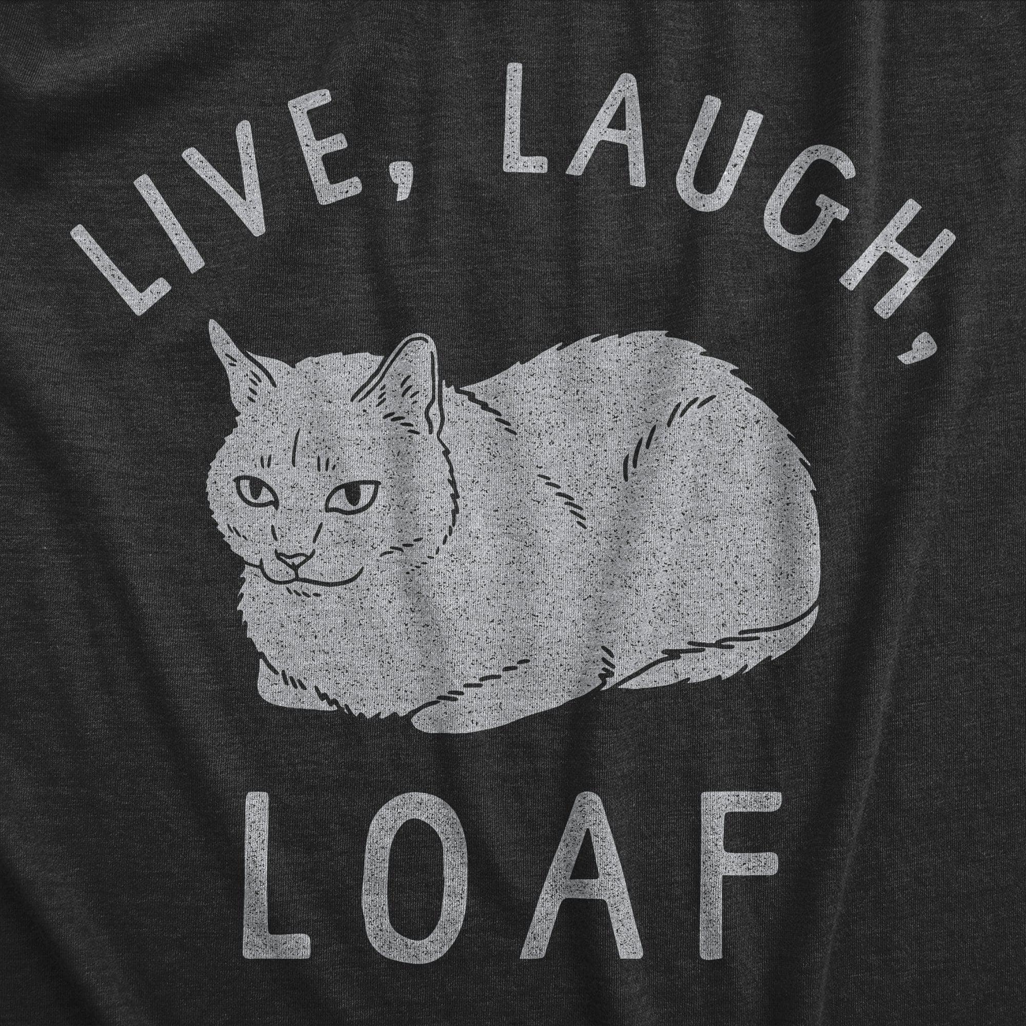 Live Laugh Loaf Men's Tshirt  -  Crazy Dog T-Shirts