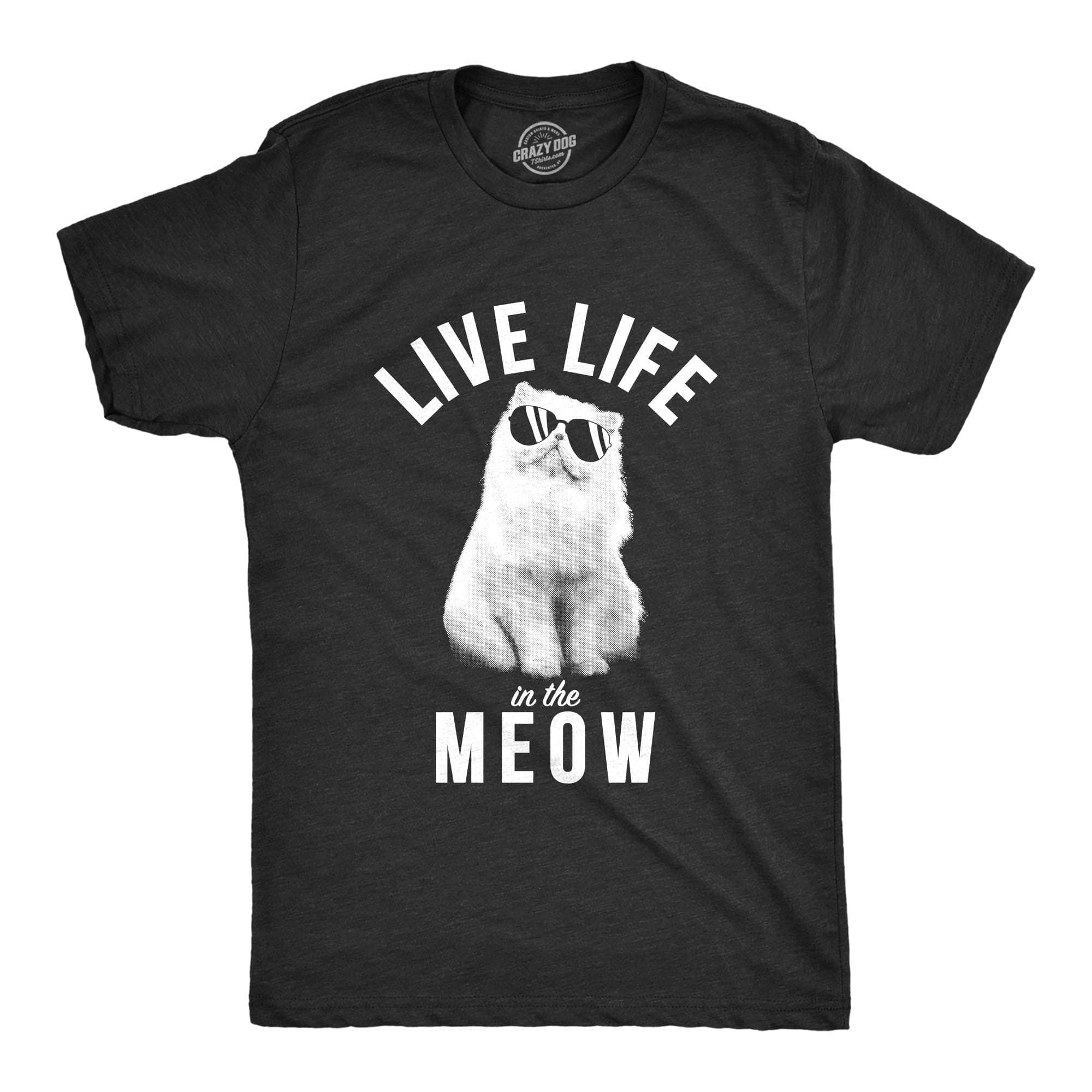 Live Life In The Meow Men's Tshirt  -  Crazy Dog T-Shirts