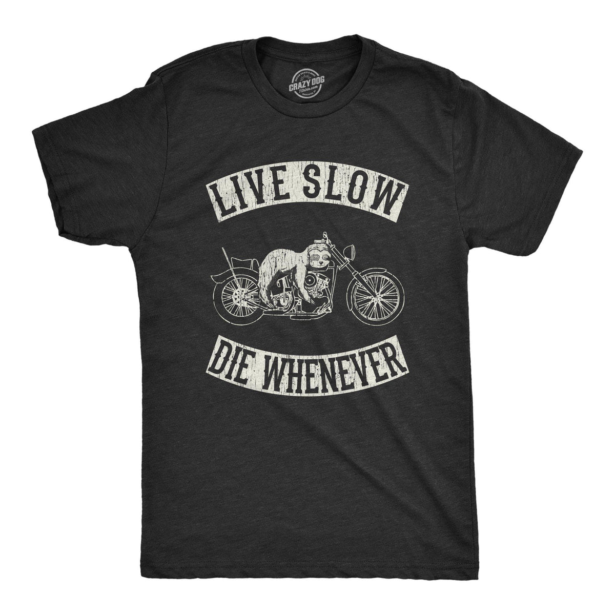 Live Slow Die Whenever Men&#39;s Tshirt - Crazy Dog T-Shirts