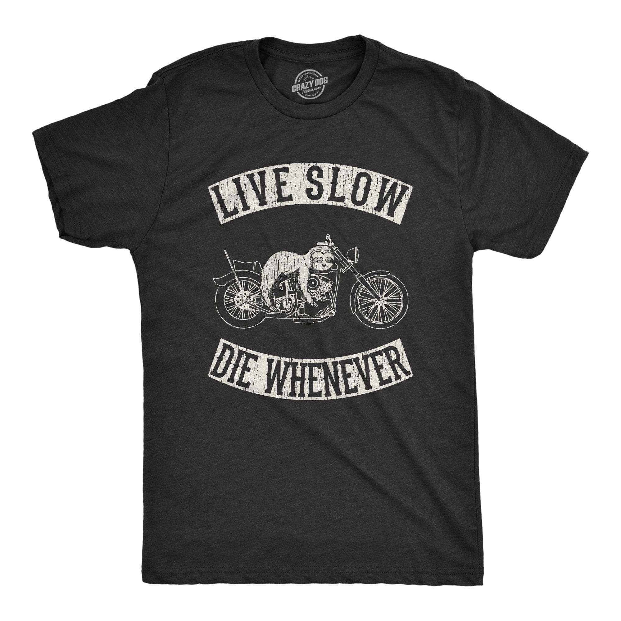 Live Slow Die Whenever Men's Tshirt - Crazy Dog T-Shirts
