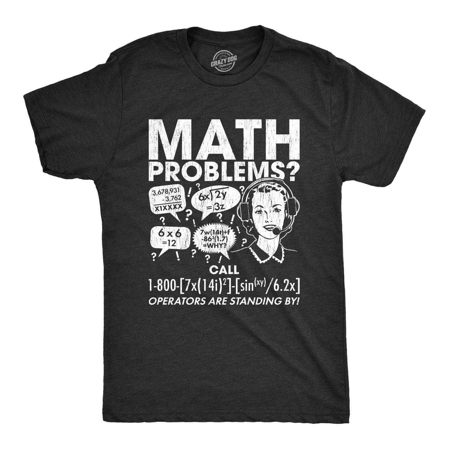 Math Problems? Men's Tshirt - Crazy Dog T-Shirts