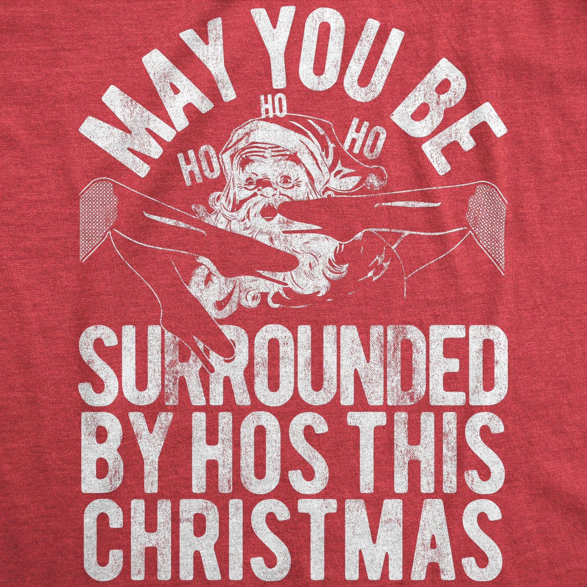 May You Be Surrounded By Hos This Christmas Men's Tshirt - Crazy Dog T-Shirts