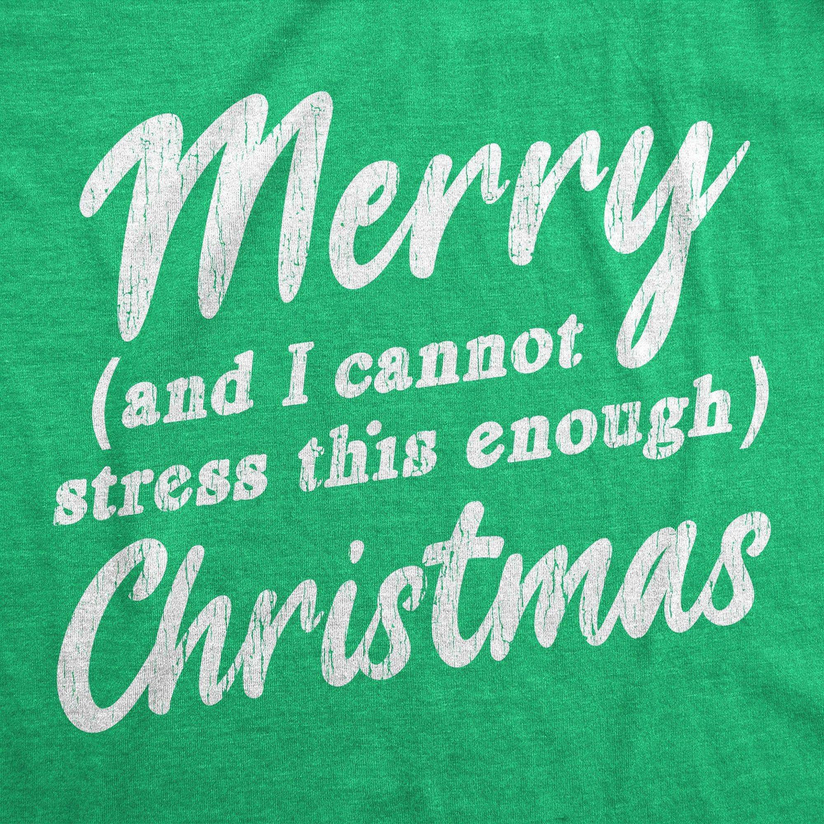 Merry And I Cannot Stress This Enough Christmas Men&#39;s Tshirt - Crazy Dog T-Shirts