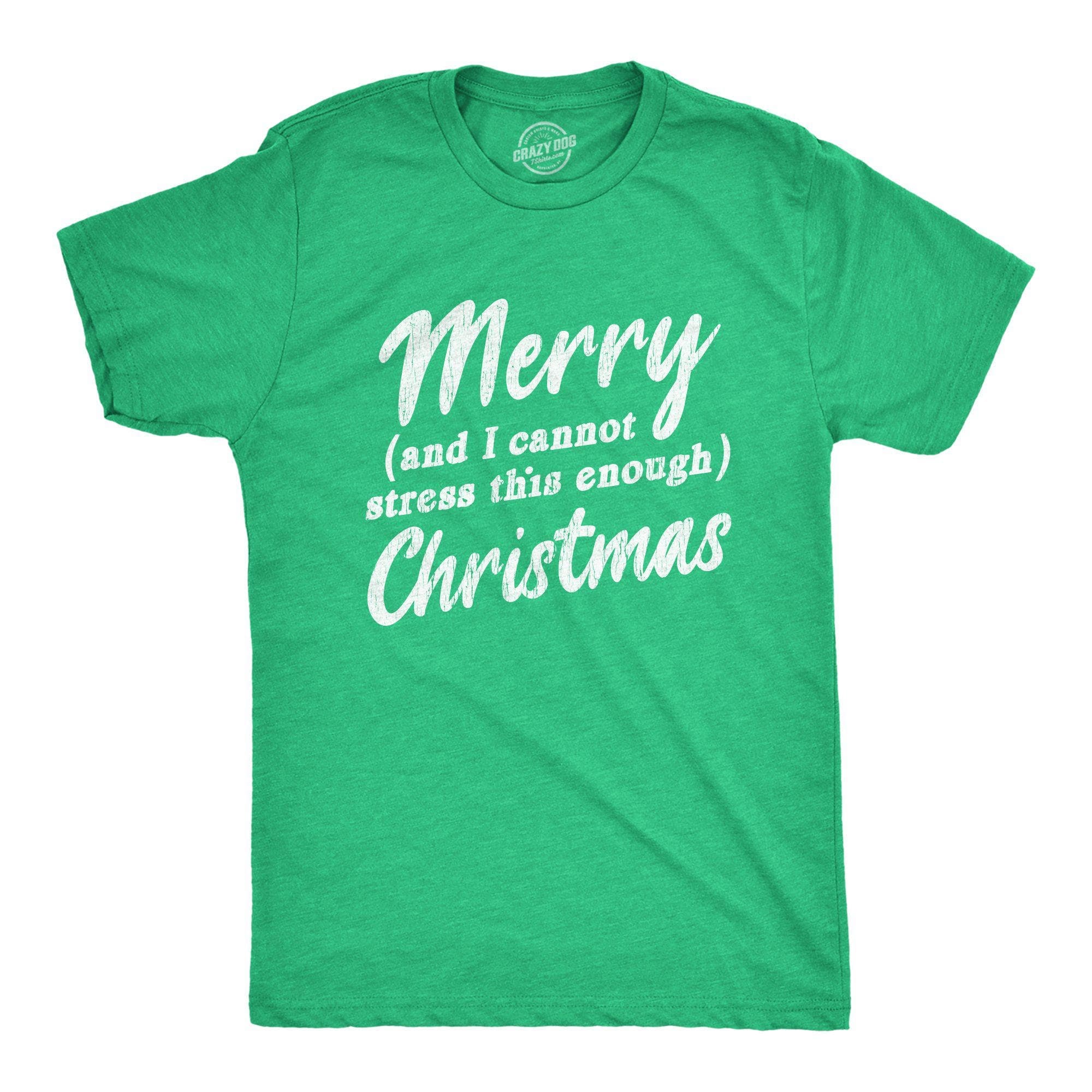 Merry And I Cannot Stress This Enough Christmas Men's Tshirt - Crazy Dog T-Shirts