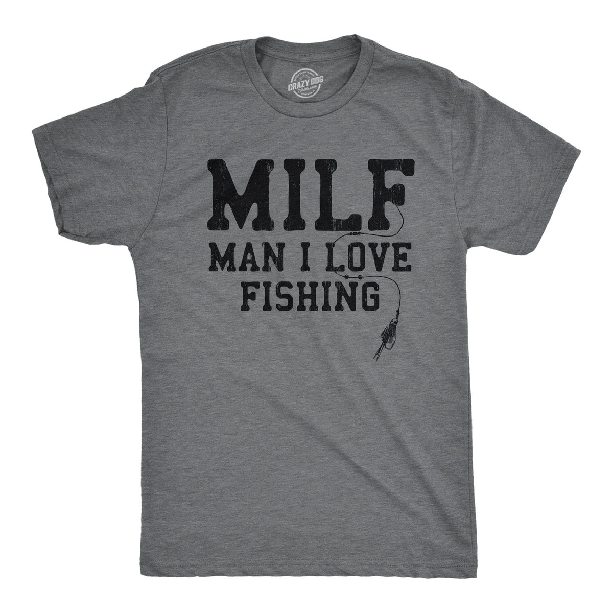 MILF Man I Love Fishing Men's T Shirt - Crazy Dog T-Shirts
