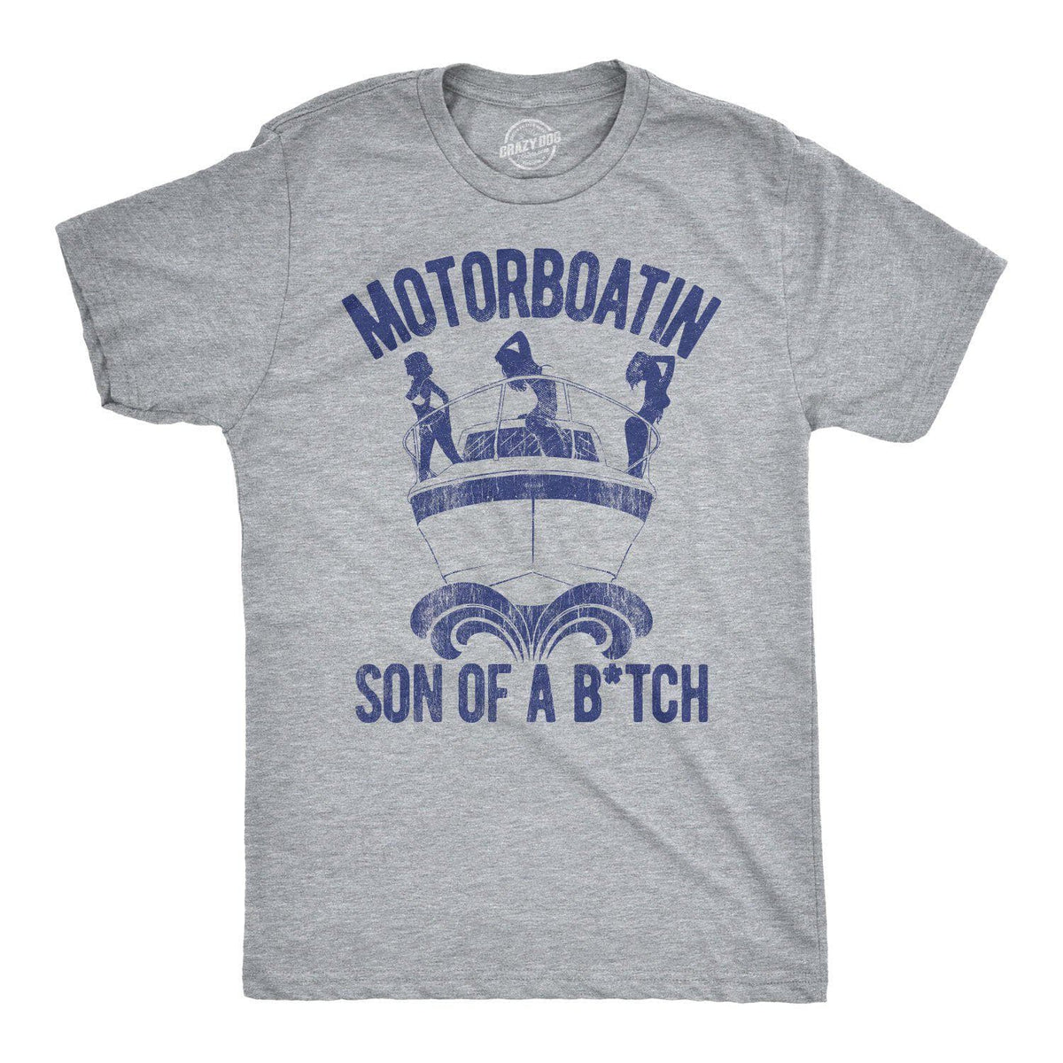Motorboatin Son Of A Bitch Men&#39;s Tshirt  -  Crazy Dog T-Shirts