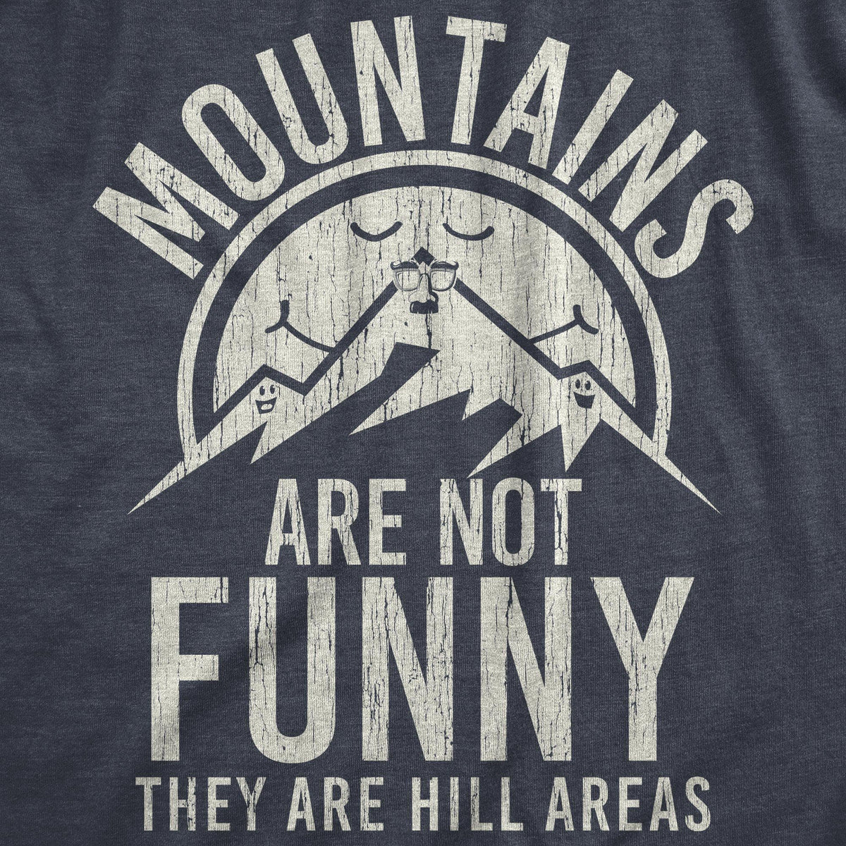 Mountains Are Not Funny They Are Hill Areas Men&#39;s Tshirt - Crazy Dog T-Shirts