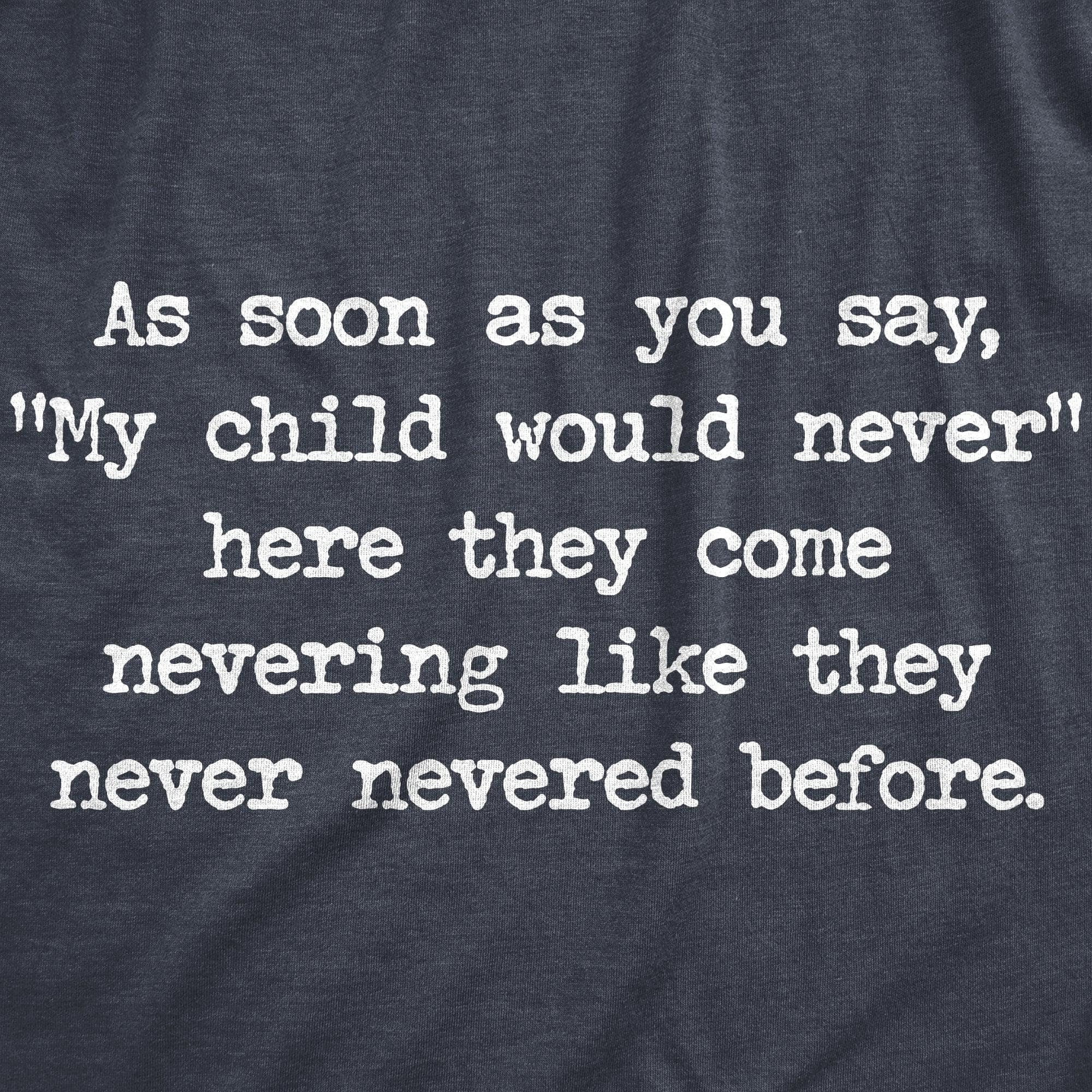 My Child Would Never Men's Tshirt  -  Crazy Dog T-Shirts