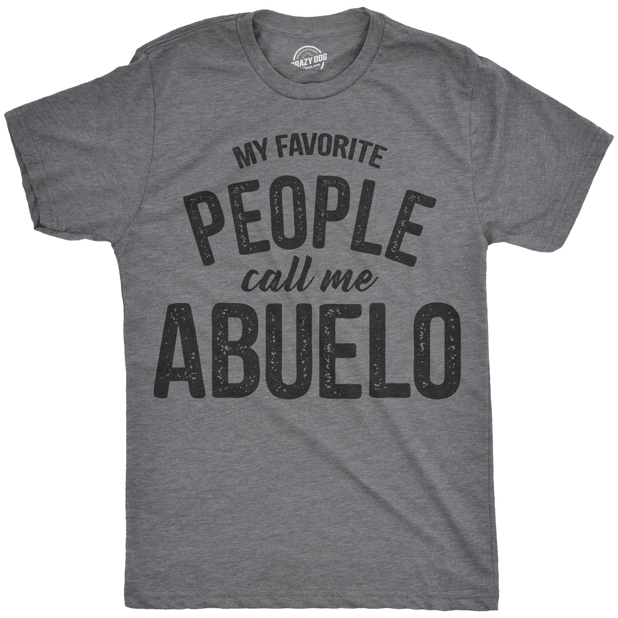 My Favorite People Call Me Abuelo Men's Tshirt  -  Crazy Dog T-Shirts