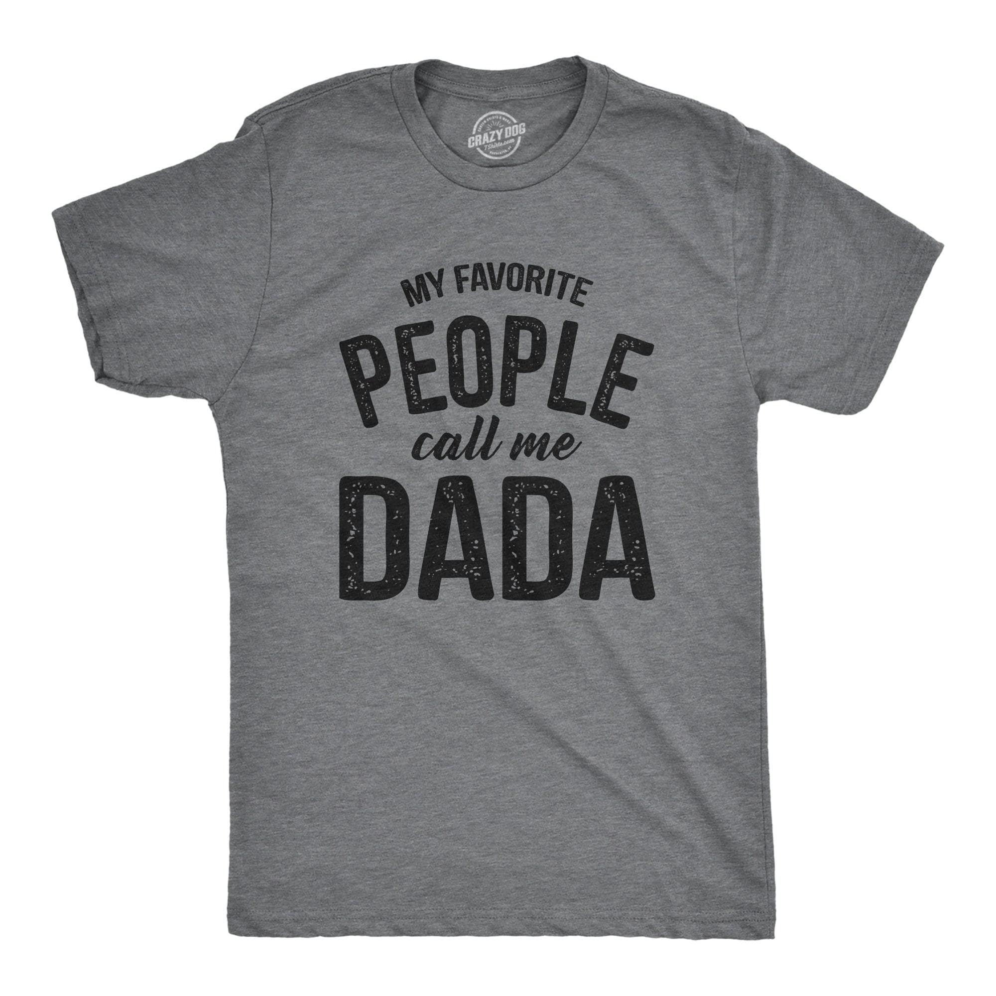 My Favorite People Call Me Dada Men's Tshirt  -  Crazy Dog T-Shirts