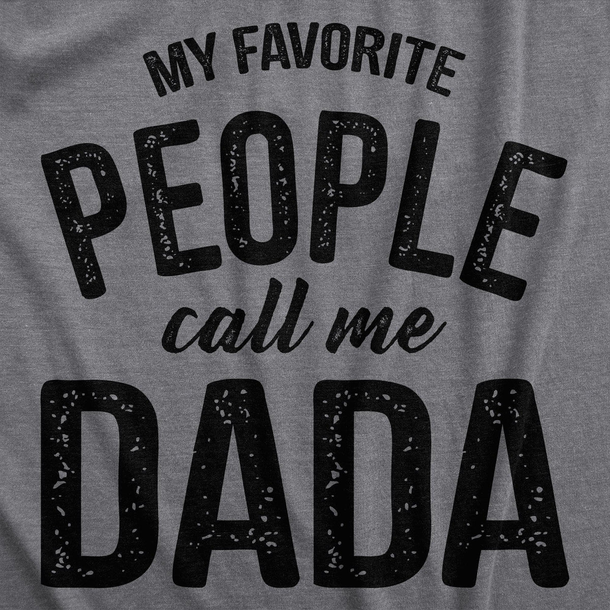 My Favorite People Call Me Dada Men&#39;s Tshirt  -  Crazy Dog T-Shirts