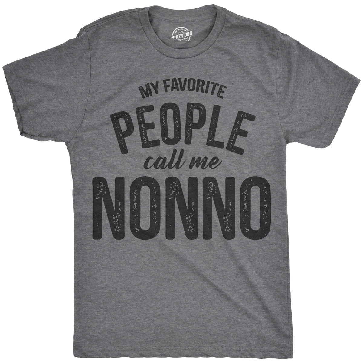 My Favorite People Call Me Nonno Men&#39;s Tshirt  -  Crazy Dog T-Shirts