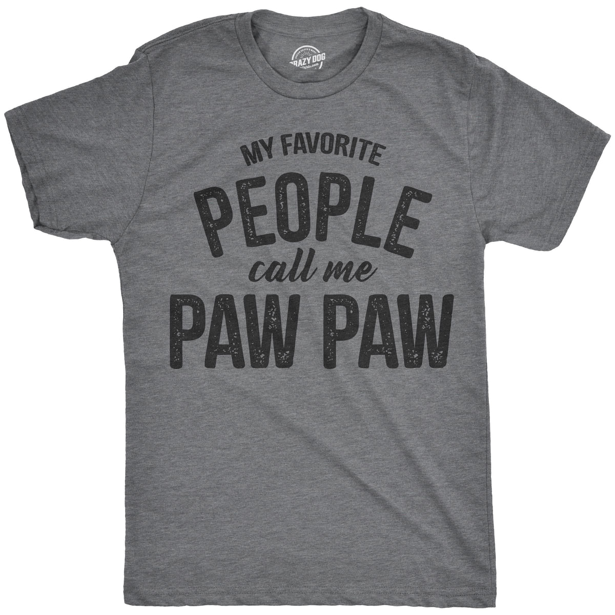 My Favorite People Call Me Paw Paw Men&#39;s Tshirt  -  Crazy Dog T-Shirts