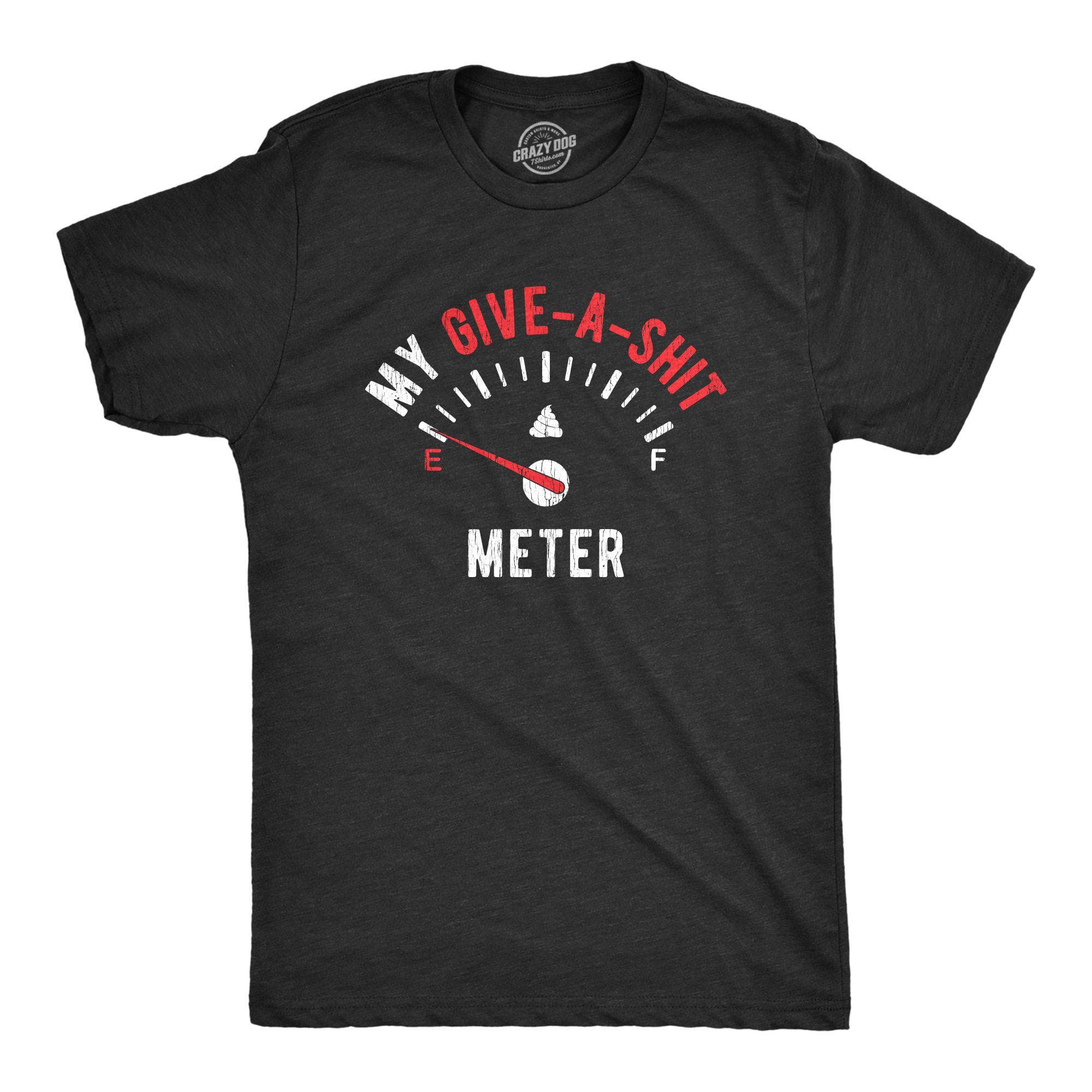 My Give-A-Shit Meter Men's Tshirt - Crazy Dog T-Shirts
