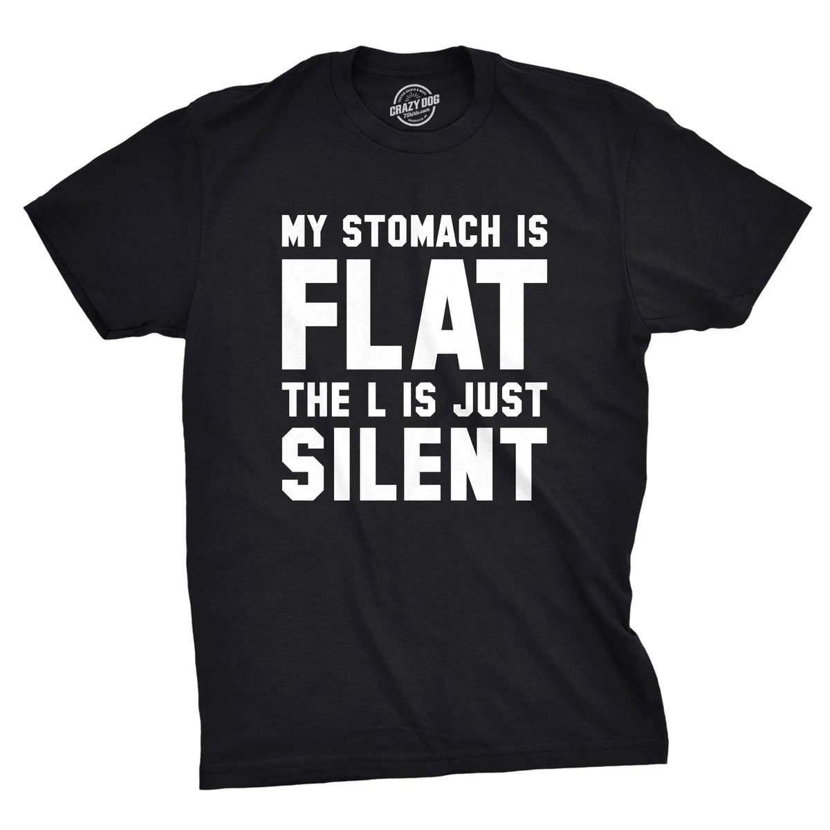 My Stomach Is Flat Men&#39;s Tshirt  -  Crazy Dog T-Shirts