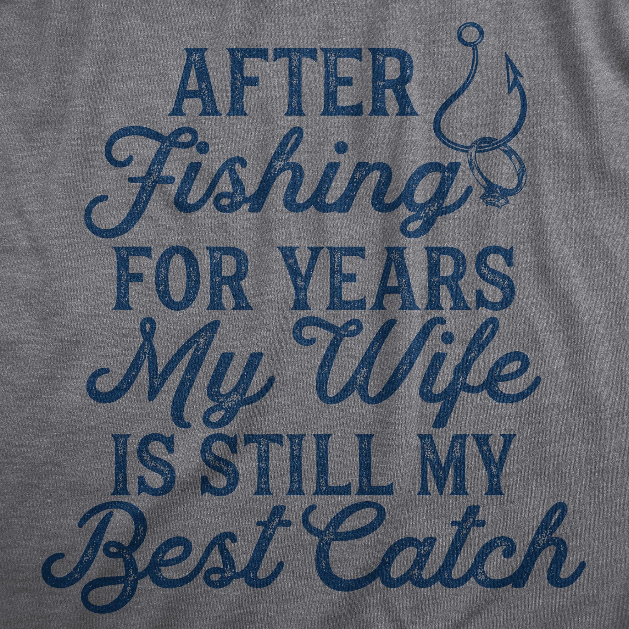 My Wife Is Still My Best Catch Men's Tshirt  -  Crazy Dog T-Shirts