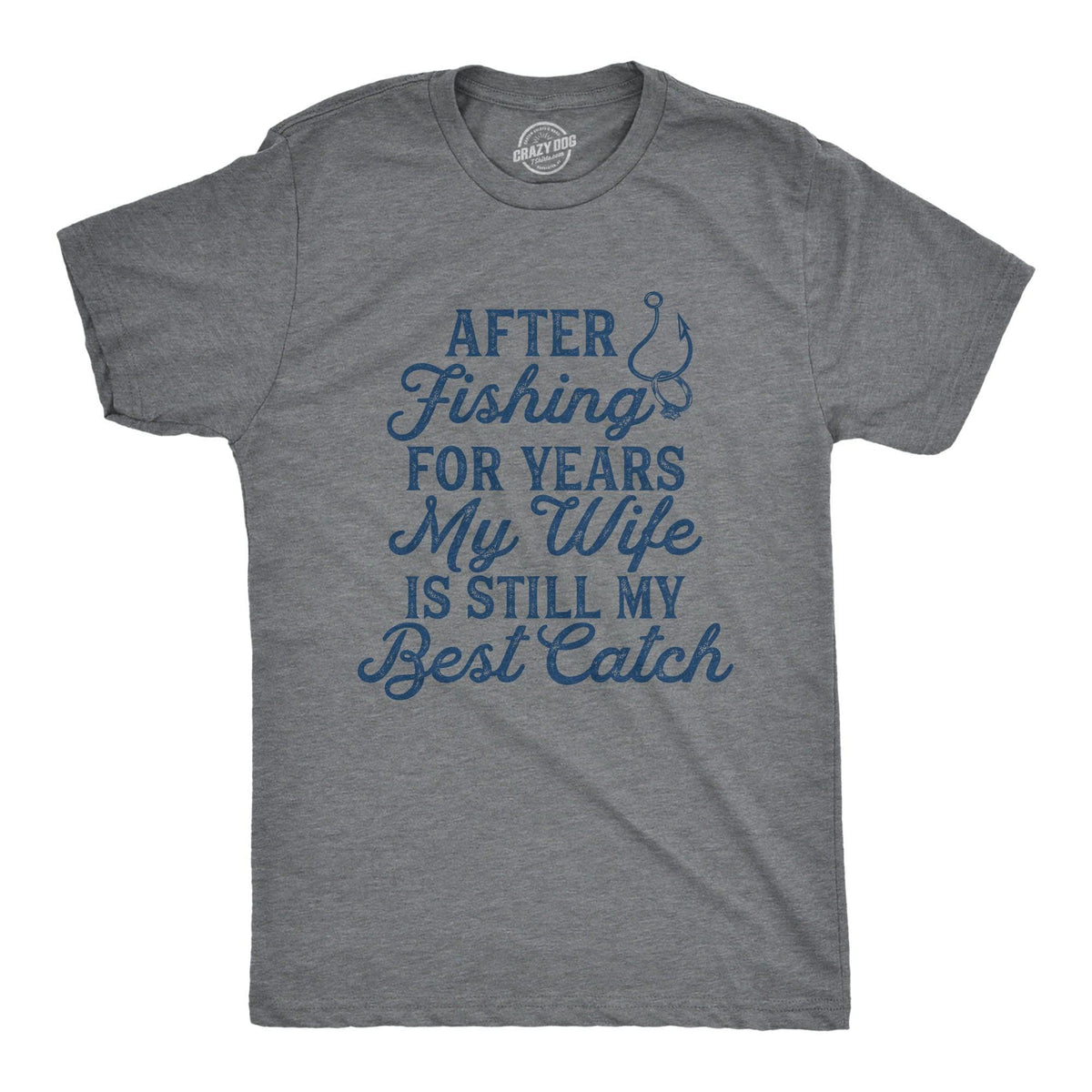 My Wife Is Still My Best Catch Men&#39;s Tshirt  -  Crazy Dog T-Shirts