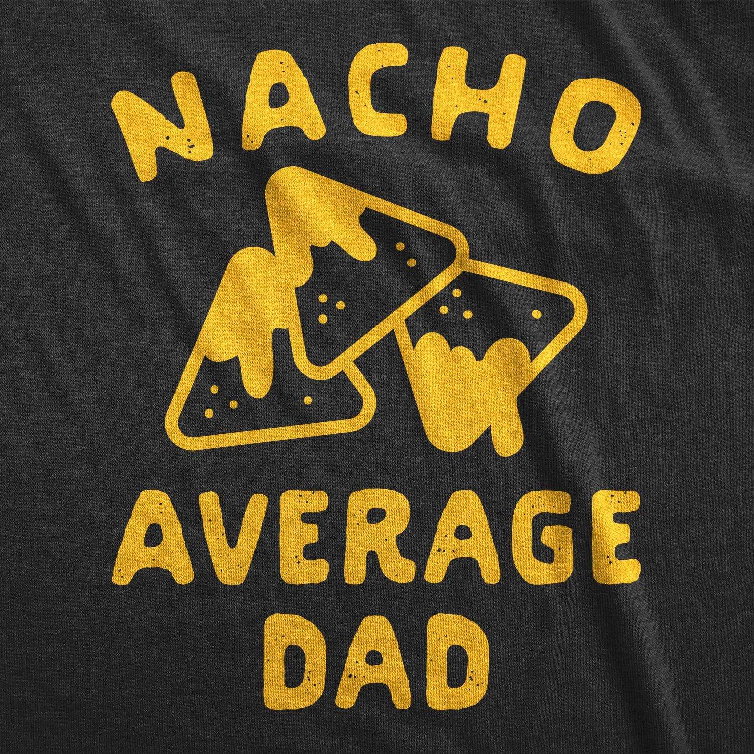 Nacho Average Dad Men's Tshirt - Crazy Dog T-Shirts