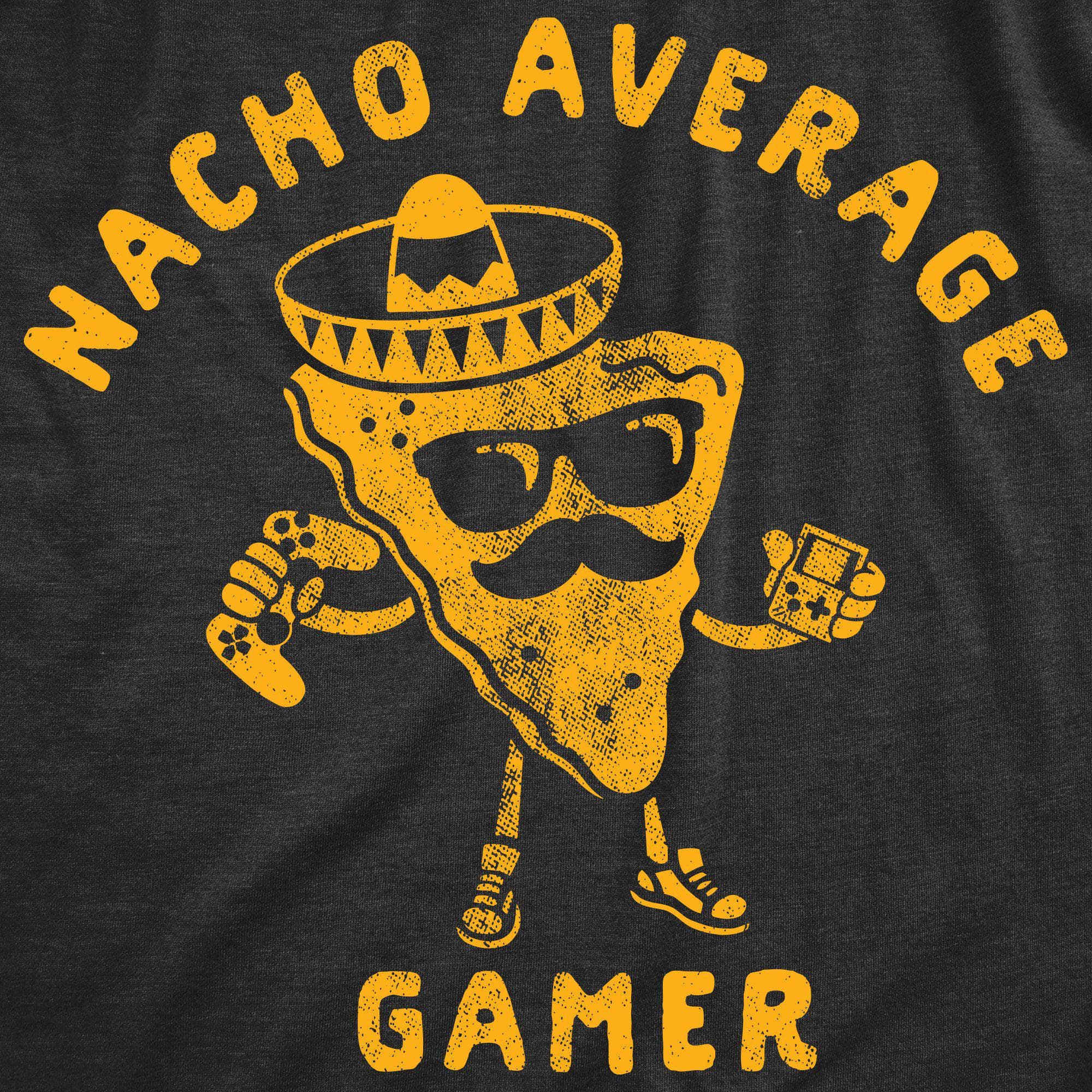 Nacho Average Gamer Men's Tshirt  -  Crazy Dog T-Shirts