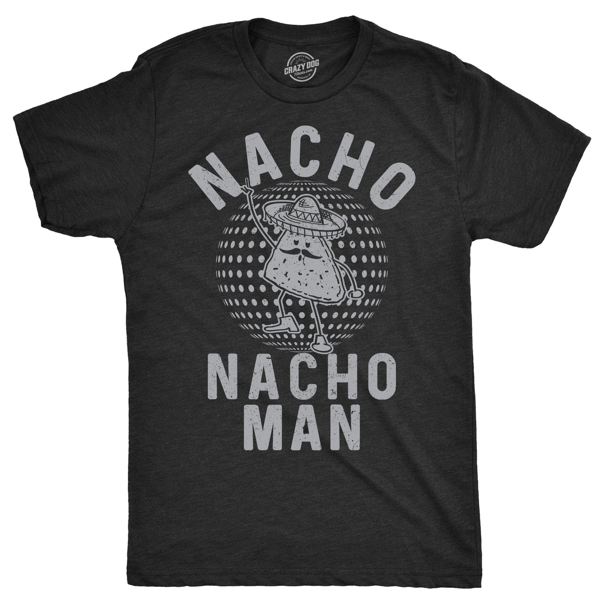 Nacho Nacho Man Men&#39;s Tshirt  -  Crazy Dog T-Shirts