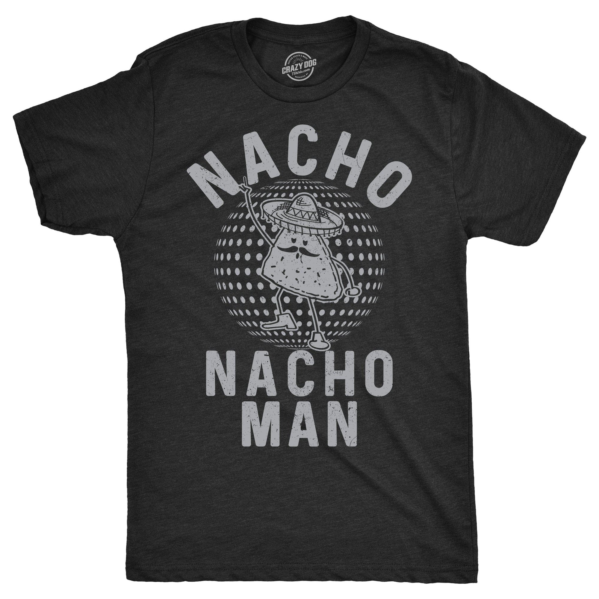 Nacho Nacho Man Men's Tshirt  -  Crazy Dog T-Shirts