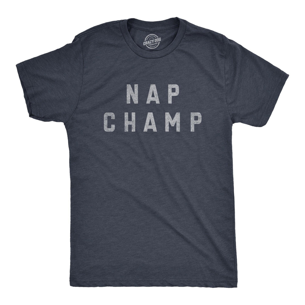 Nap Champ Men&#39;s Tshirt  -  Crazy Dog T-Shirts