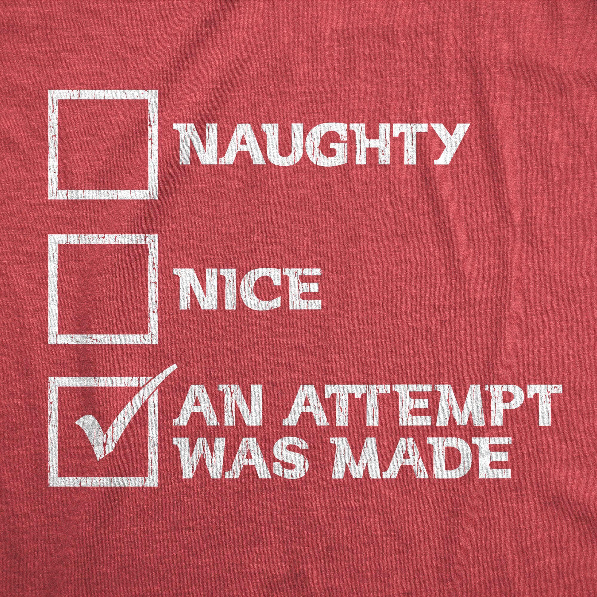Naughty Nice An Attempt Was Made Men's Tshirt - Crazy Dog T-Shirts
