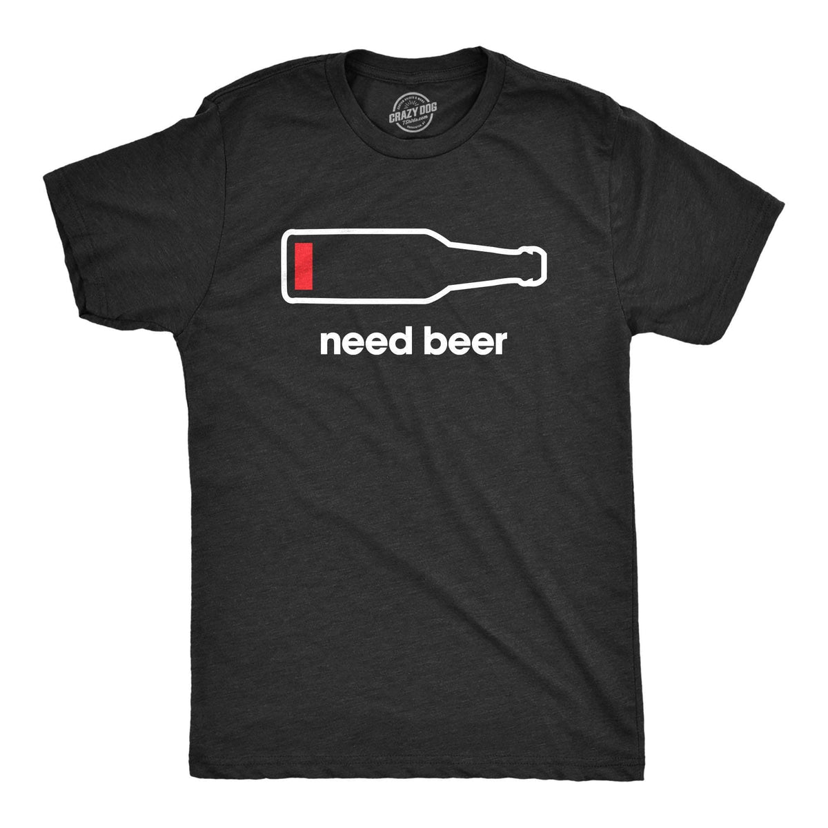 Need Beer Men&#39;s Tshirt  -  Crazy Dog T-Shirts