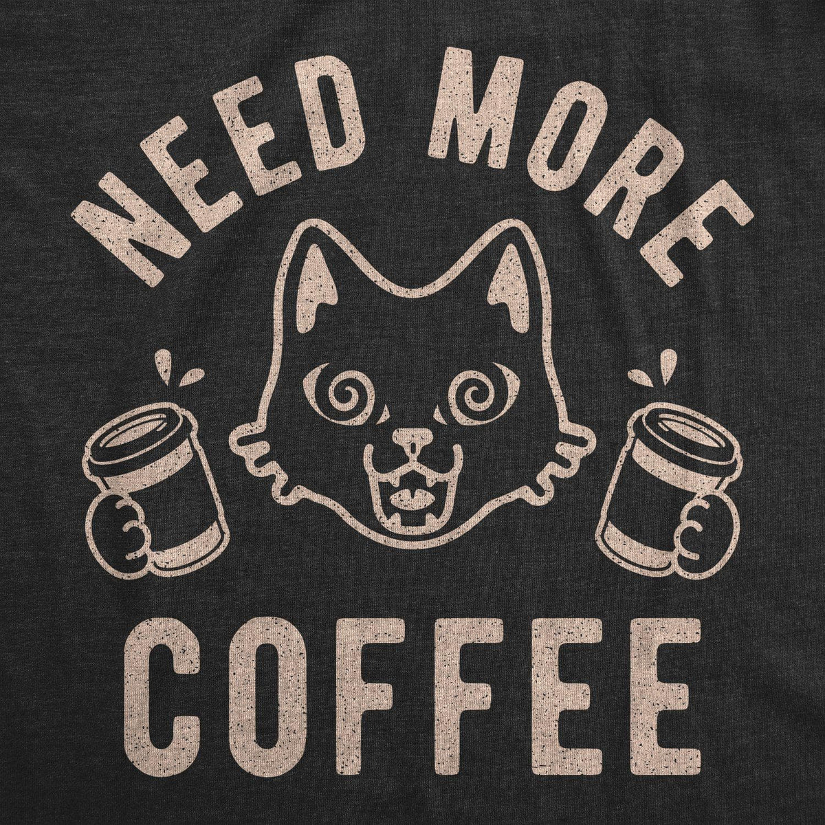 Need More Coffee Men&#39;s Tshirt - Crazy Dog T-Shirts