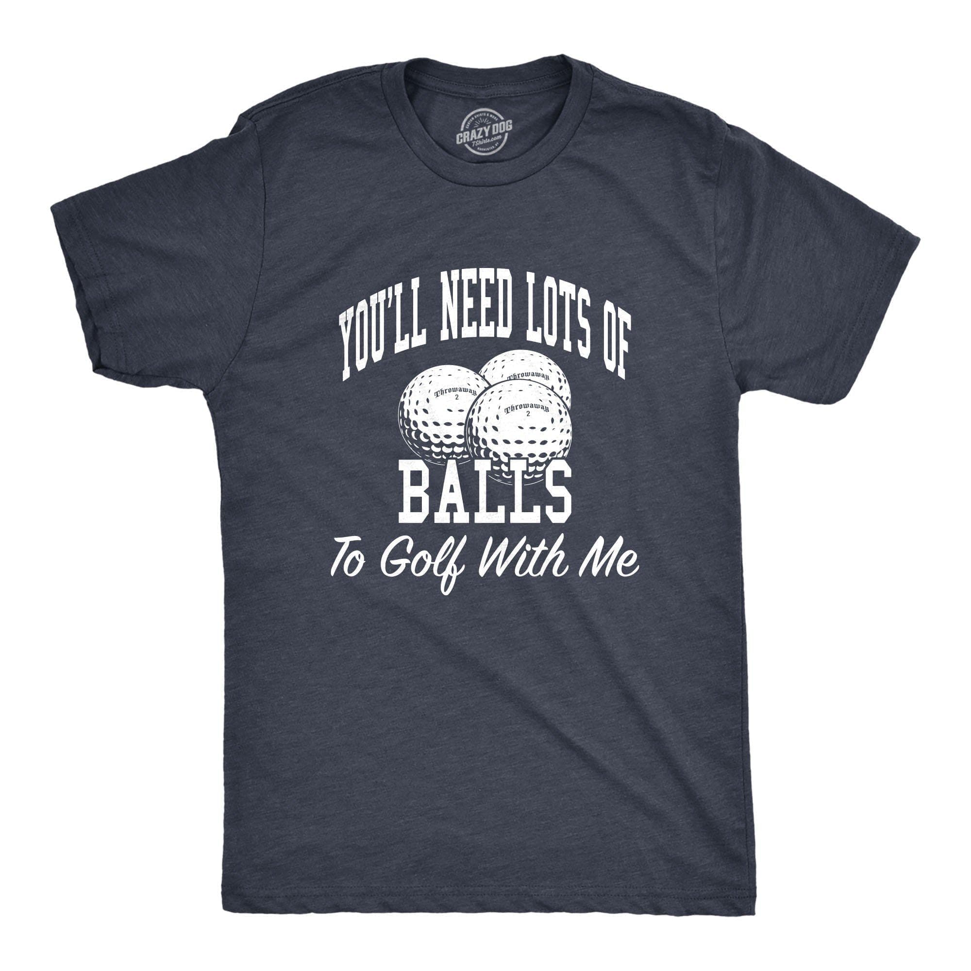 Needs Lots Of Balls Men's Tshirt - Crazy Dog T-Shirts
