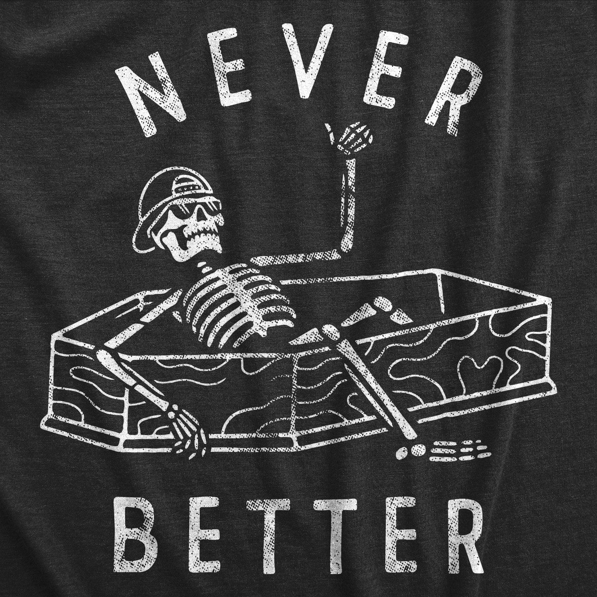 Never Better Men's Tshirt  -  Crazy Dog T-Shirts
