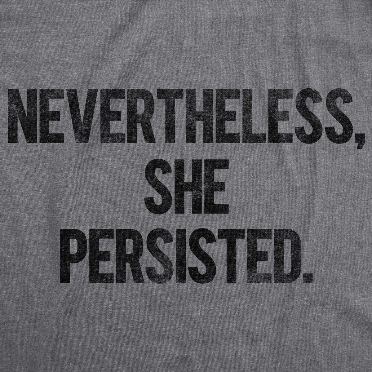 Nevertheless She Persisted Men&#39;s Tshirt  -  Crazy Dog T-Shirts