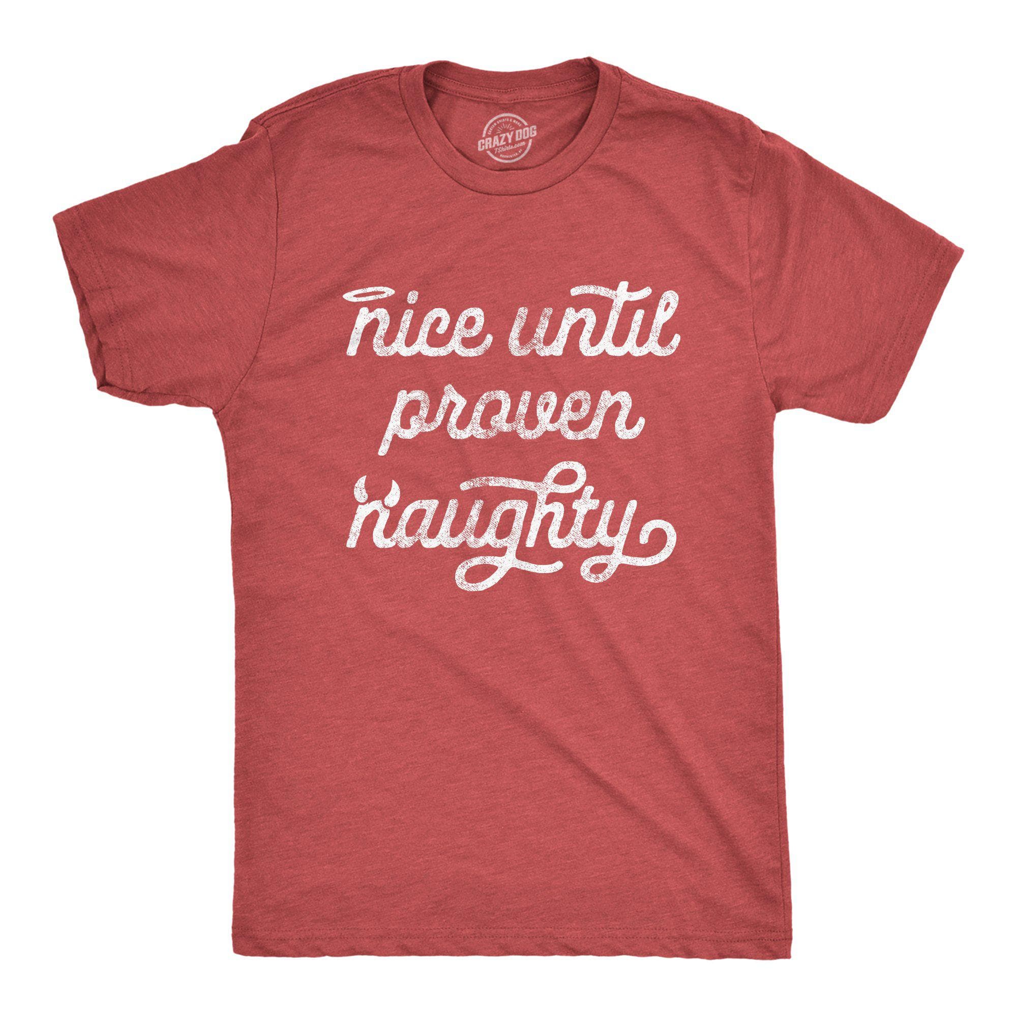 Nice Until Proven Naughty Men's Tshirt - Crazy Dog T-Shirts
