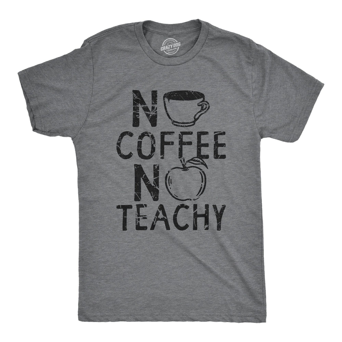 No Coffee No Teachy Men&#39;s Tshirt  -  Crazy Dog T-Shirts