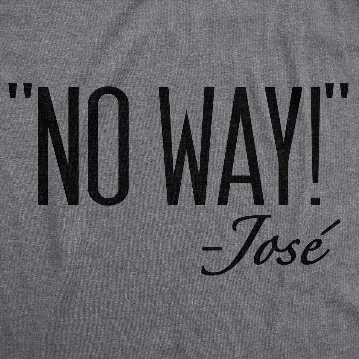 No Way Jose Men&#39;s Tshirt - Crazy Dog T-Shirts