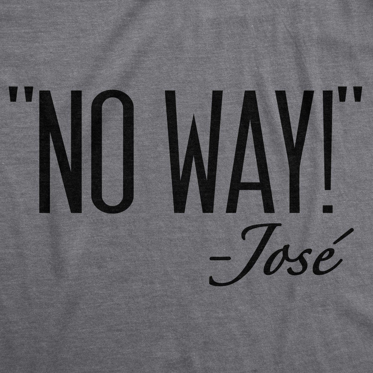 No Way Jose Men's Tshirt - Crazy Dog T-Shirts