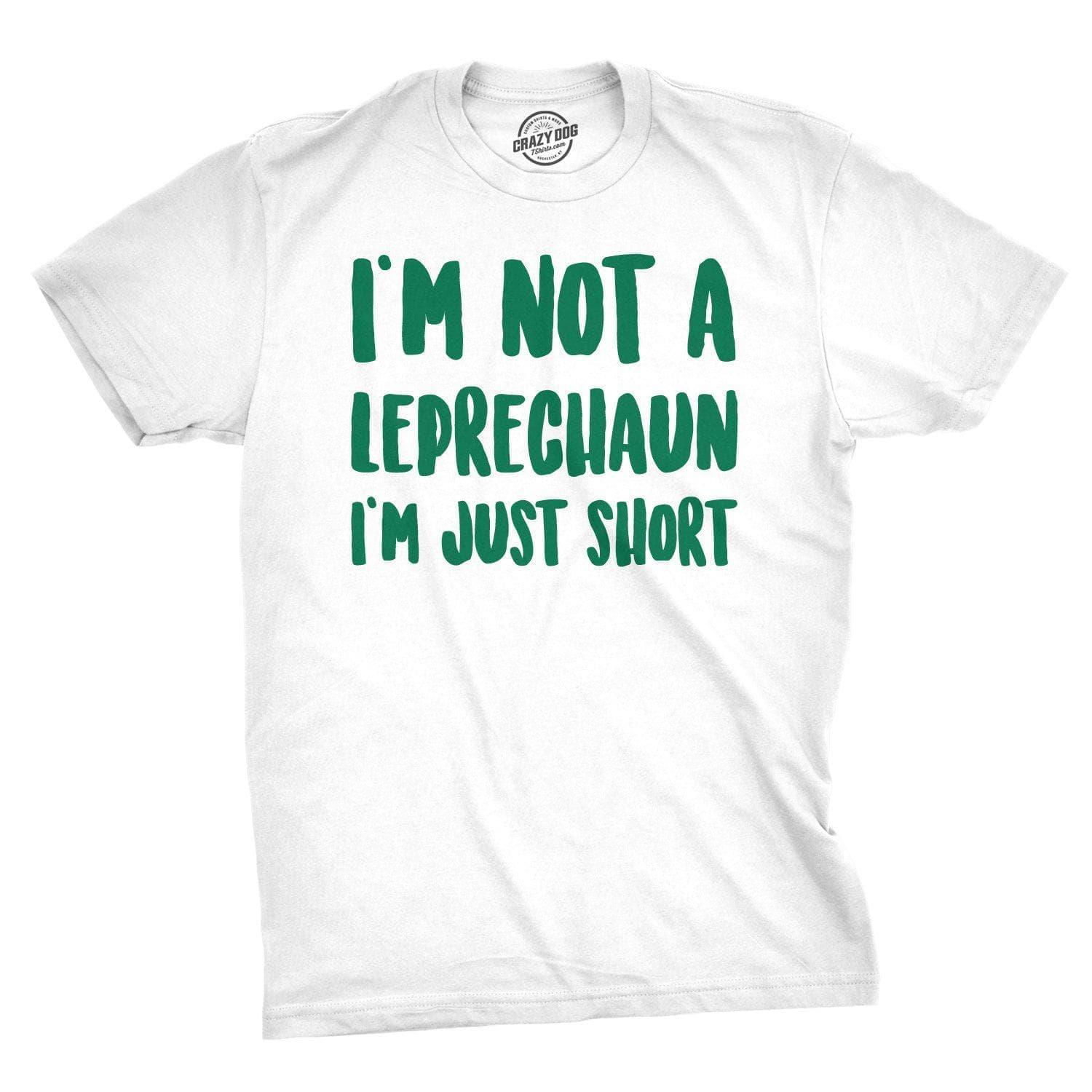 Not a Leprechaun Just Short Men's Tshirt  -  Crazy Dog T-Shirts