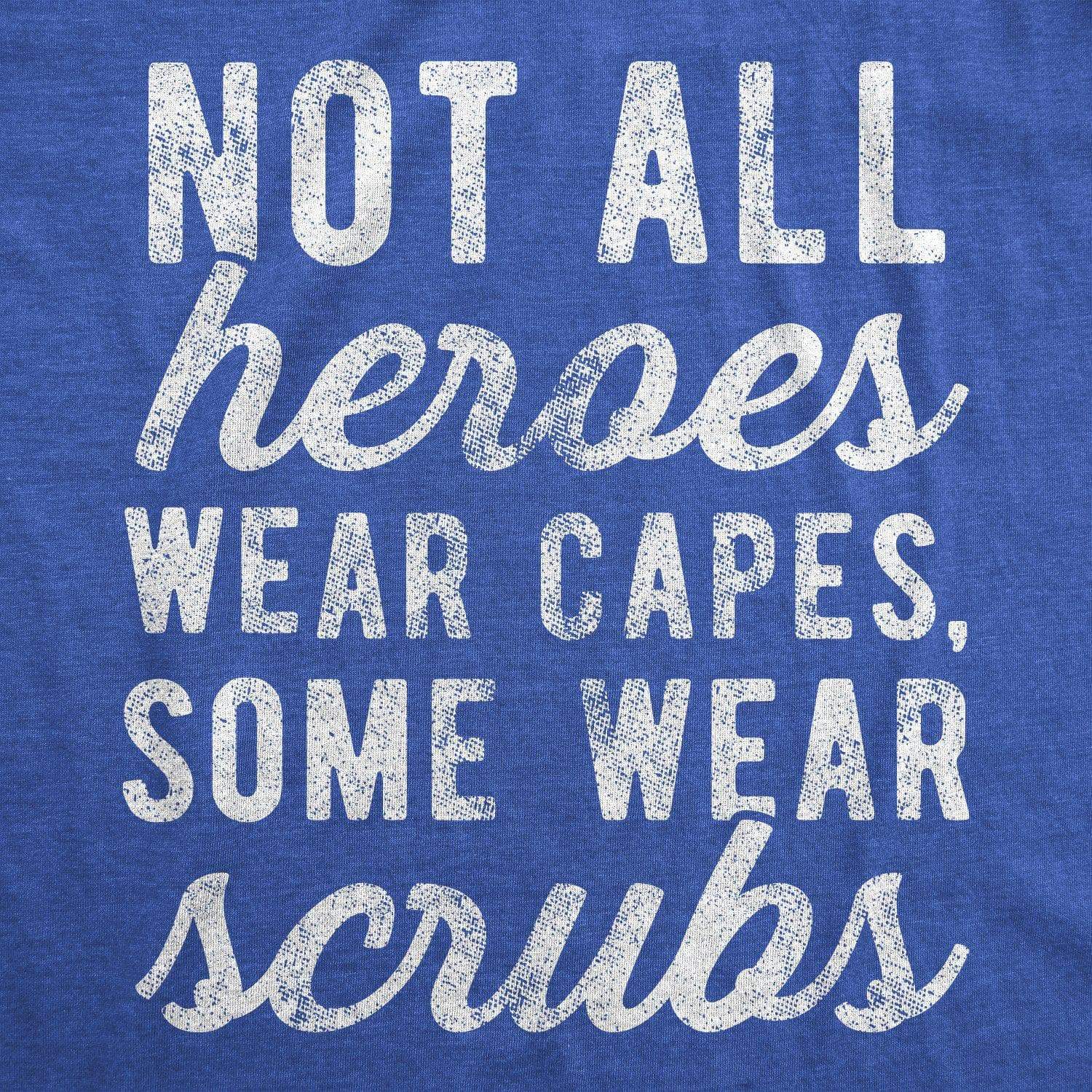 Not All Heroes Wear Capes Some Wear Scrubs Quarantine Men's Tshirt - Crazy Dog T-Shirts