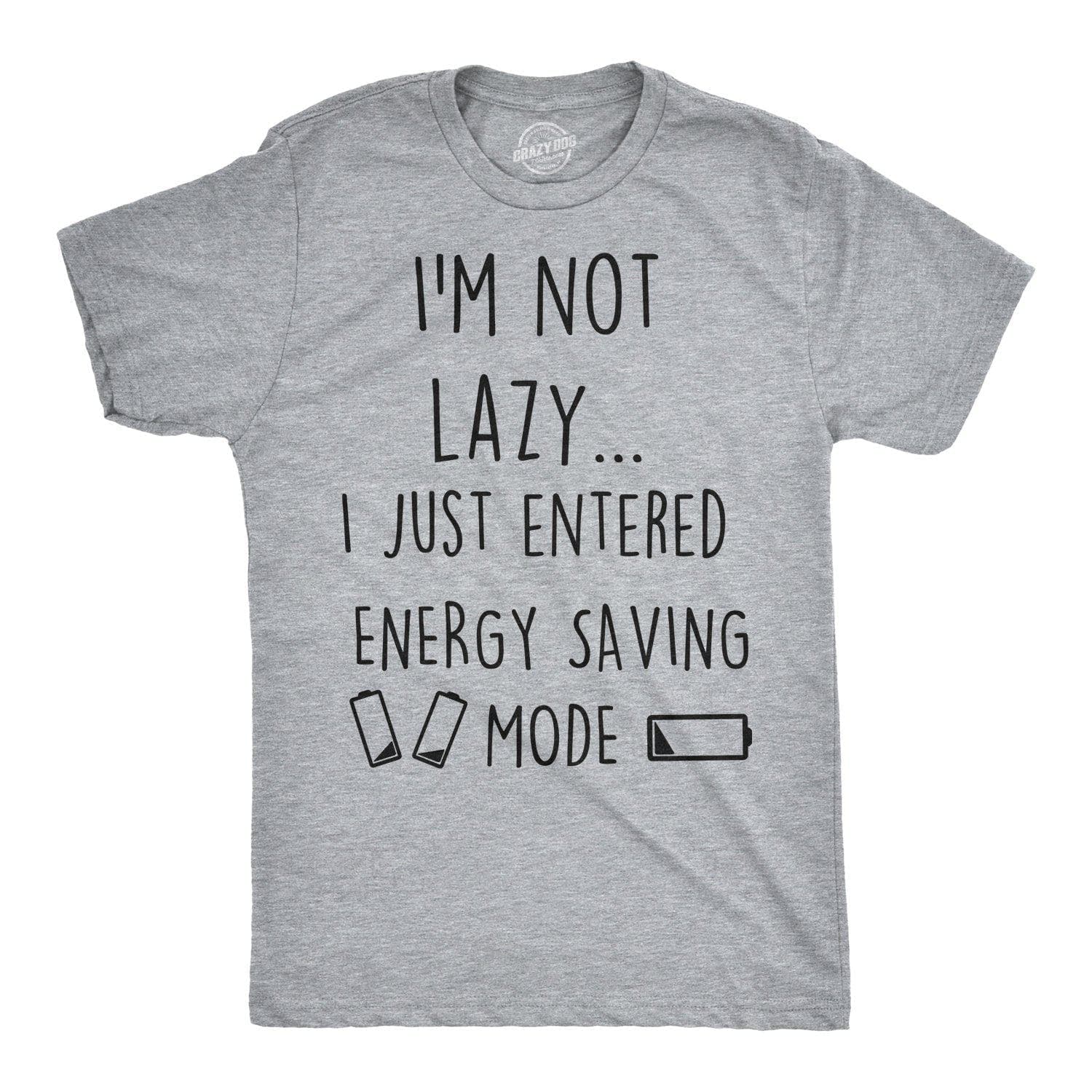 Not Lazy Entered Energy Saving Mode Men's Tshirt - Crazy Dog T-Shirts