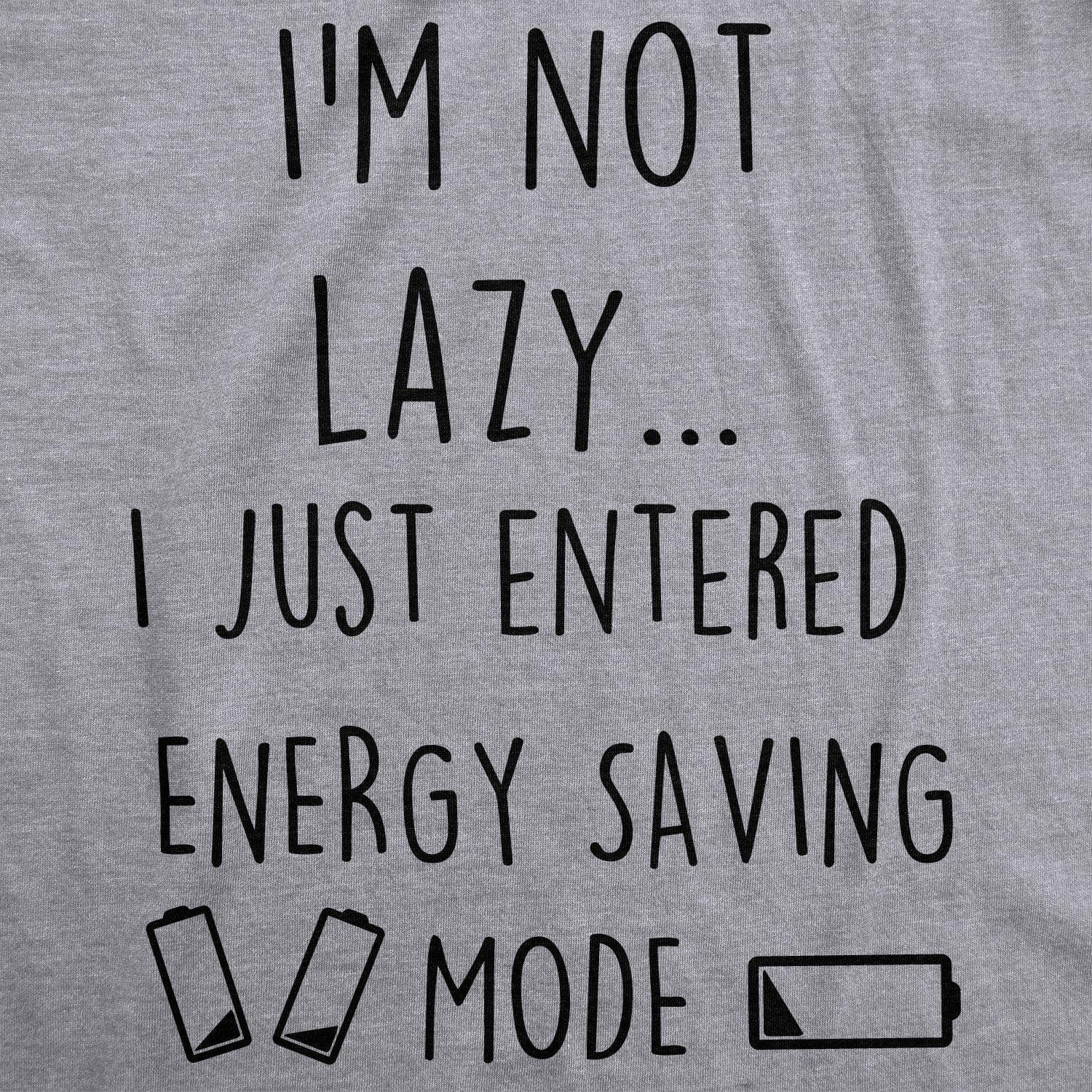 Not Lazy Entered Energy Saving Mode Men's Tshirt - Crazy Dog T-Shirts