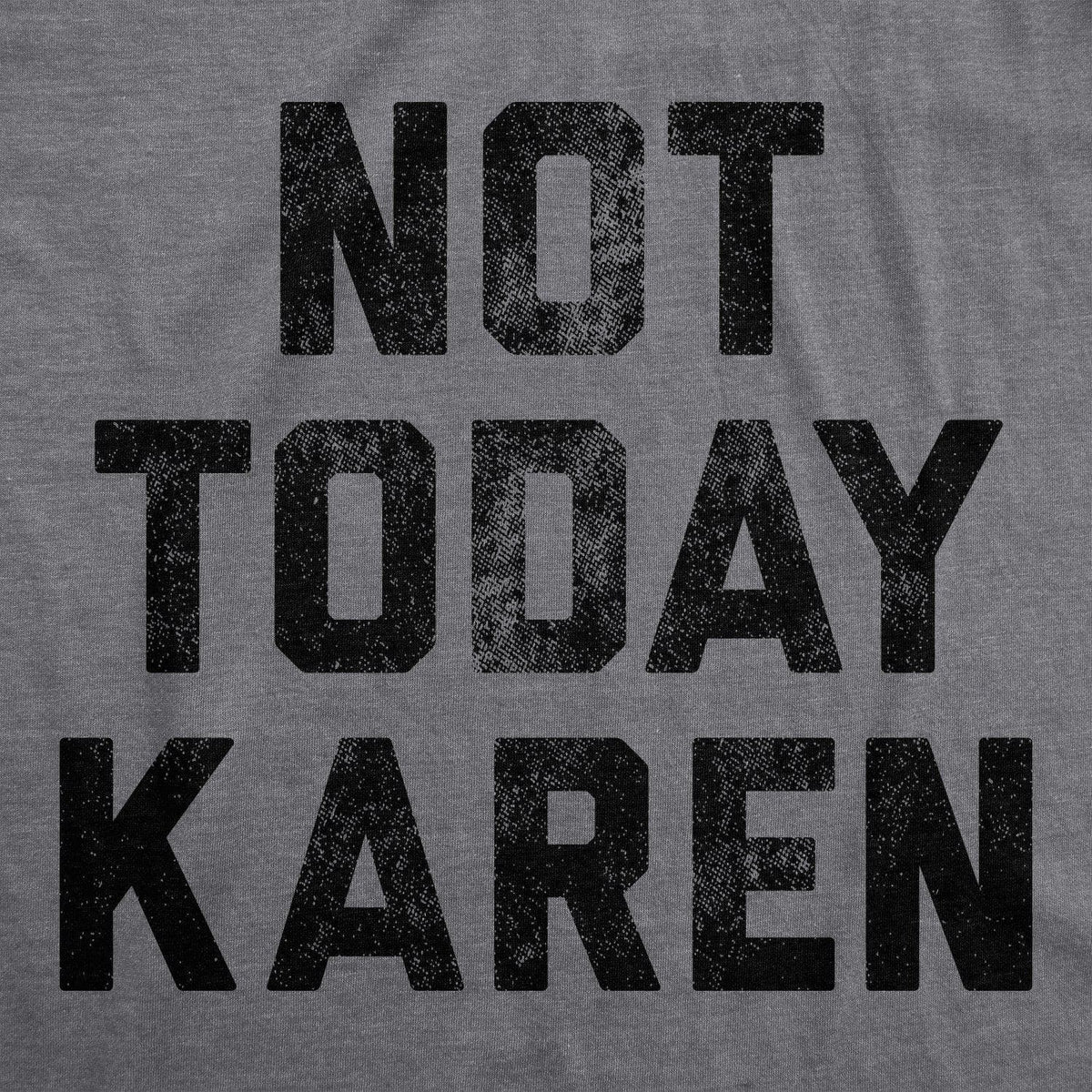 Not Today Karen Men&#39;s Tshirt - Crazy Dog T-Shirts