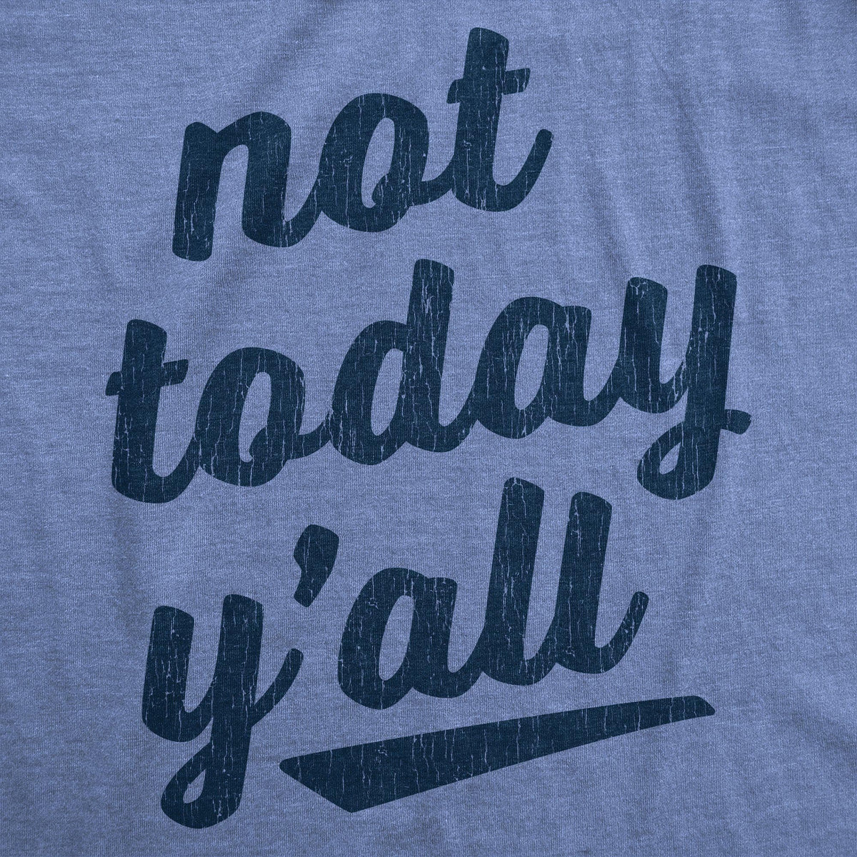 Not Today Y&#39;all Men&#39;s Tshirt - Crazy Dog T-Shirts