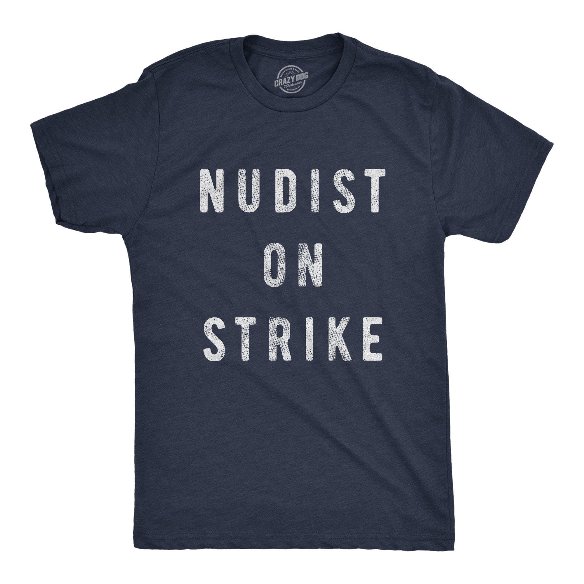 Nudist On Strike Men's Tshirt - Crazy Dog T-Shirts