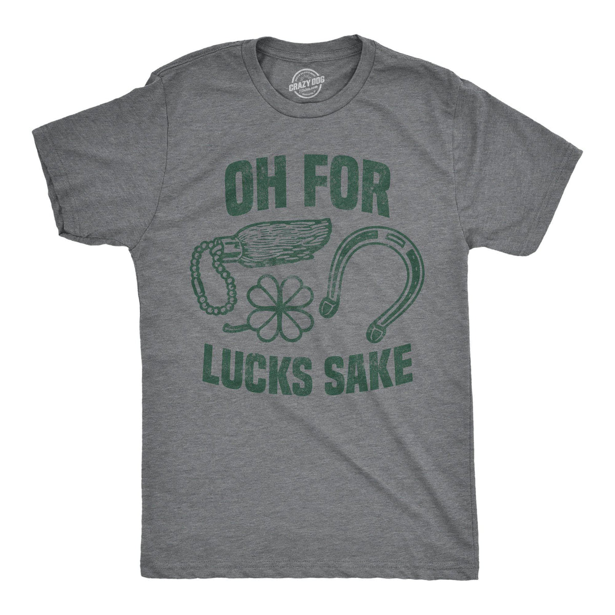 Oh For Lucks Sake Men&#39;s Tshirt - Crazy Dog T-Shirts