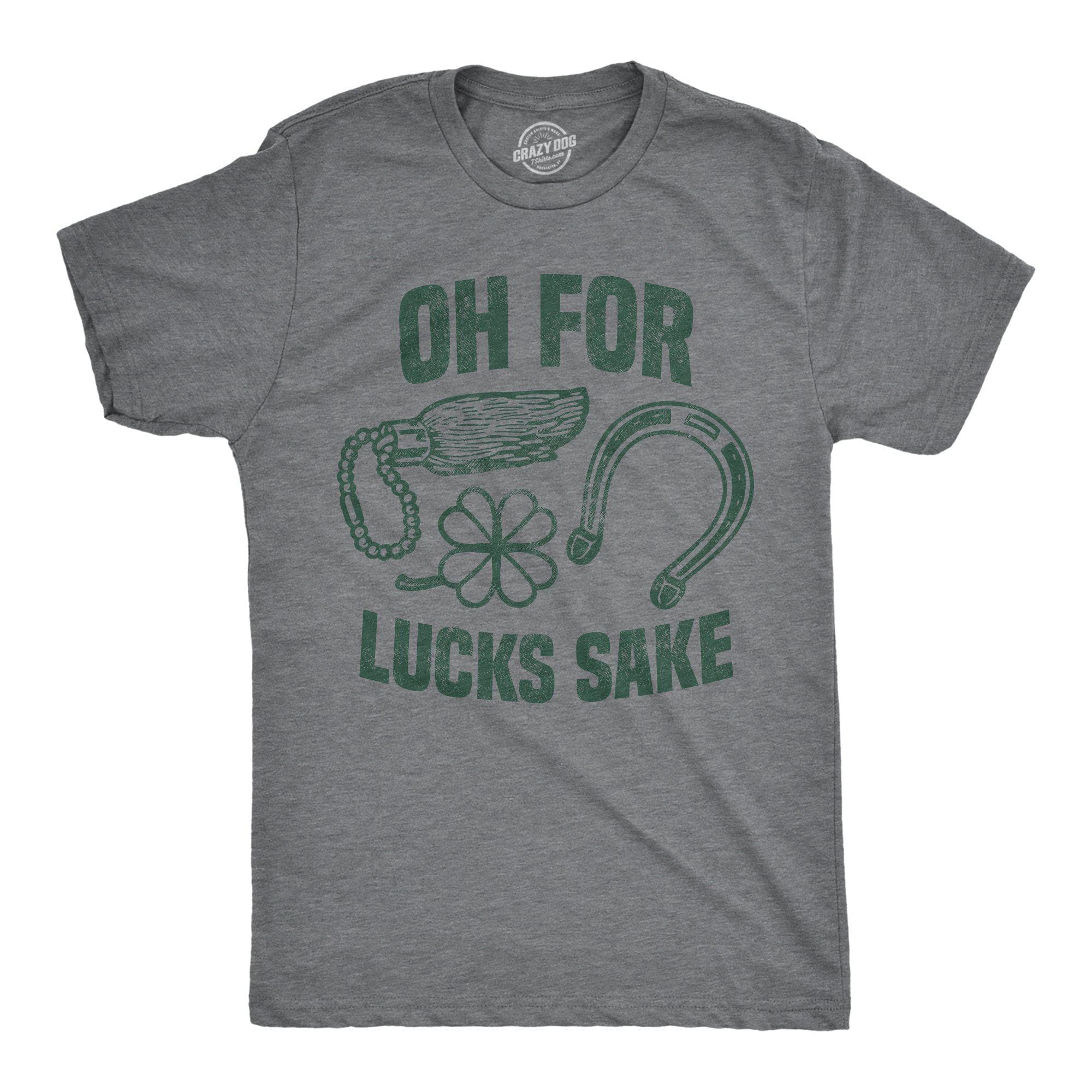 Oh For Lucks Sake Men's Tshirt - Crazy Dog T-Shirts